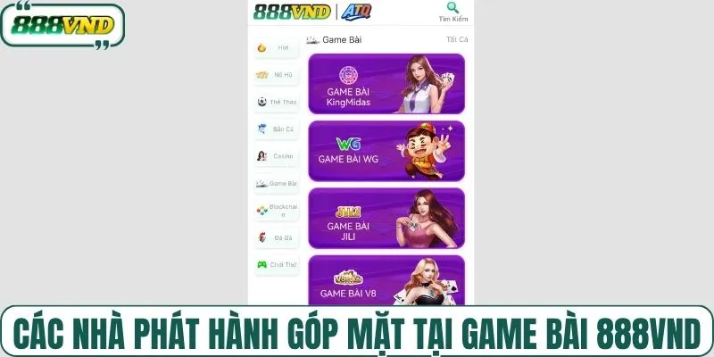 Các nhà phát hành góp mặt tại game bài 888VND