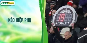 Kèo Hiệp Phụ Là Gì? Cách Tính Kèo Chuẩn Xác Từ 888VND